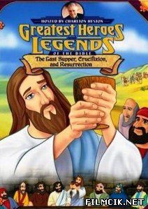 Великие библейские герои и истории: тайная вечеря, распятие и воскрешение  смотреть онлайн бесплатно